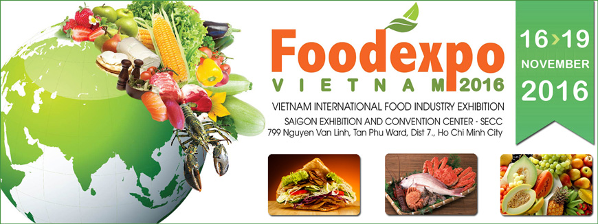 Vietnam Foodexpo 2016 – chuyên ngành nông sản, thủy sản và công nghiệp thực phẩm