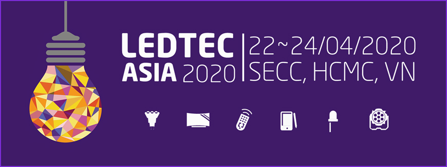LEDTEC ASIA 2020 – TRIỂN LÃM QUỐC TẾ VỀ CÔNG NGHỆ LED/OLED & BẢNG QUẢNG CÁO KỸ THUẬT SỐ