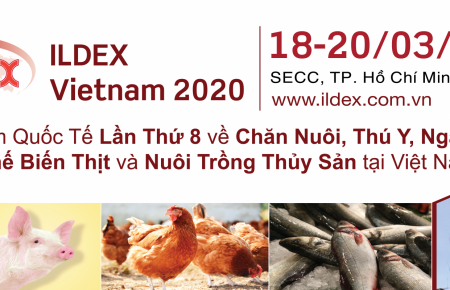 ILDEX Vietnam 2020 – Triển lãm Quốc tế về Chăn nuôi, Thú y, Ngành sữa, Chế biến thịt và Nuôi trồng thủy sản