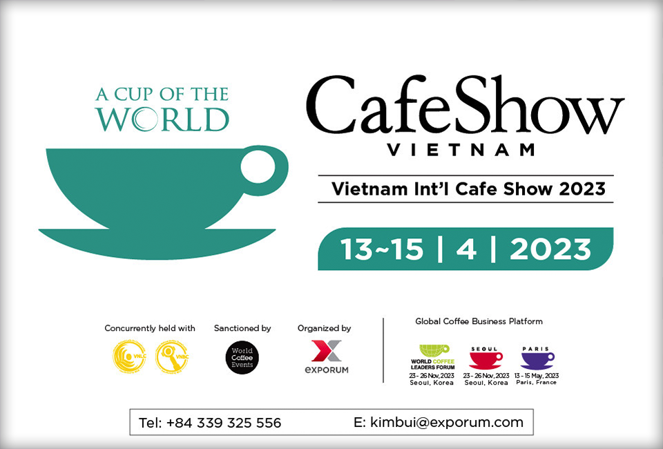 Cafe Show Vietnam là gì? – Triển lãm Quốc tế Cà phê tại Việt Nam.